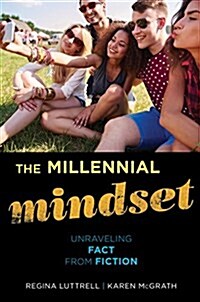 The Millennial Mindset: Unraveling Fact from Fiction (Paperback)