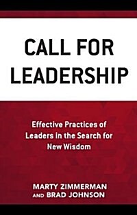 Call for Leadership: Effective Practices of Leaders in the Search for New Wisdom (Paperback)