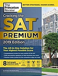 Cracking the SAT Premium Edition with 8 Practice Tests, 2019: The All-In-One Solution for Your Highest Possible Score (Paperback)