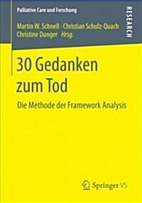 30 Gedanken Zum Tod: Die Methode Der Framework Analysis (Paperback, 1. Aufl. 2018)