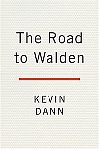 The Road to Walden: 12 Life Lessons from a Sojourn to Thoreaus Cabin (Paperback)