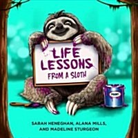 Life Lessons from a Sloth (Hardcover)