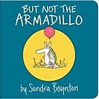 [중고] But Not the Armadillo (Board Books)