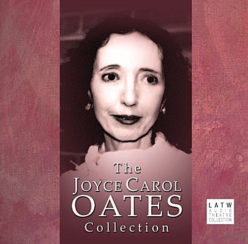 The Joyce Carol Oates Collection (Audio CD)