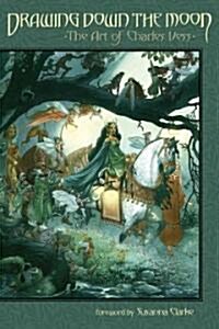 Drawing Down the Moon: The Art of Charles Vess (Paperback)