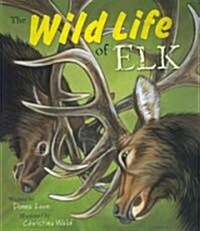 The Wild Life of Elk (Paperback)