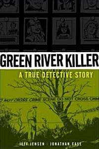 Green River Killer: A True Detective Story (Hardcover)