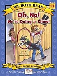 Oh, No! Were Doing a Show! (Hardcover)