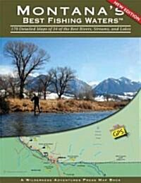 Montanas Best Fishing Waters: 170 Detailed Maps of 34 of the Best Rivers, Streams, and Lakes (Paperback, 2)