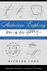 Audacious Euphony: Chromatic Harmony and the Triads Second Nature (Hardcover)