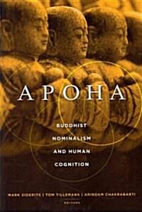 Apoha: Buddhist Nominalism and Human Cognition (Paperback)