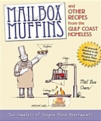 Mailbox Muffins: And Other Recipes from the Gulf Coast Homeless (Paperback)