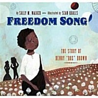 [중고] Freedom Song: The Story of Henry Box Brown (Hardcover)