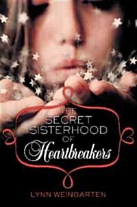 The Secret Sisterhood of Heartbreakers (Hardcover)