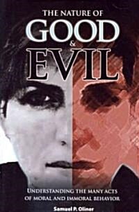 The Nature of Good and Evil: Understanding the Many Acts of Moral and Immoral Behavior (Paperback)
