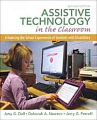 Assistive Technology in the Classroom: Enhancing the School Experiences of Students with Disabilities (Paperback, 2)