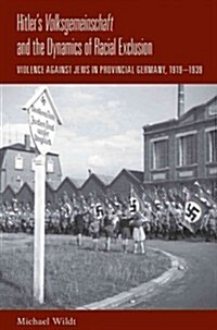 Hitlers Volksgemeinschaft and the Dynamics of Racial Exclusion : Violence Against Jews in Provincial Germany, 1919-1939 (Hardcover)