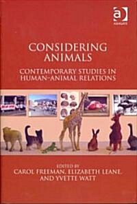 Considering Animals : Contemporary Studies in Human–Animal Relations (Hardcover)