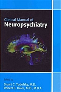 Clinical Manual of Neuropsychiatry (Paperback)