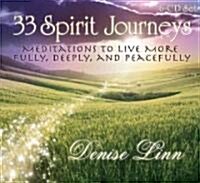 33 Spirit Journeys:: Meditations to Live More Fully, Deeply, and Peacefully (Audio CD)