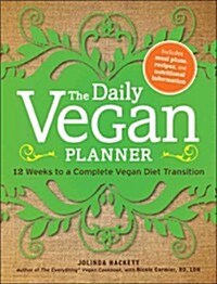 The Daily Vegan Planner: Twelve Weeks to a Complete Vegan Diet Transition (Paperback)