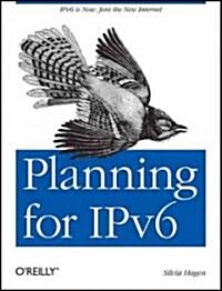 Planning for Ipv6: Ipv6 Is Now. Join the New Internet. (Paperback)