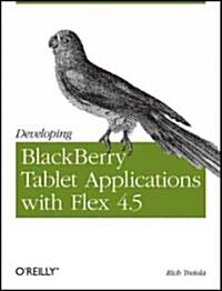 Developing Blackberry Tablet Applications With Flex 4.5 (Paperback)