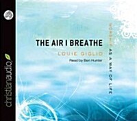 The Air I Breathe: Worship as a Way of Life (Audio CD)