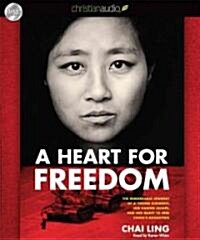 A Heart for Freedom: The Remarkable Journey of a Young Dissident, Her Daring Escape, and Her Quest to Free Chinas Daughters                           (Audio CD)