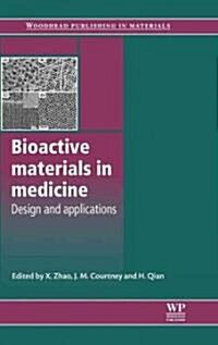 Bioactive Materials in Medicine : Design and Applications (Hardcover)