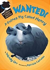 Wanted!: A Guinea Pig Called Henry (Paperback)