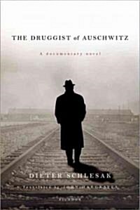 The Druggist of Auschwitz: A Documentary Novel (Paperback)