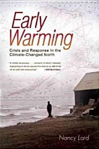 Early Warming: Crisis and Response in the Climate-Changed North (Paperback)