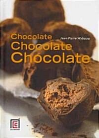 Chocolate, Chocolate, Chocolate (Hardcover)