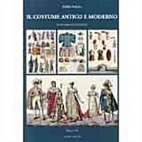 Il Costume Antico E Moderno Introduzione: Di Mario Boselli (Hardcover)