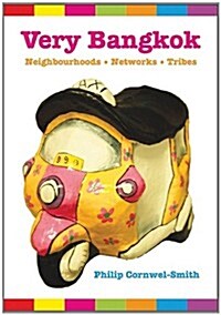 Very Bangkok: Neighbourhoods, Networks, Tribes (Hardcover)