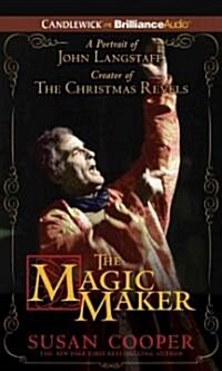 The Magic Maker: A Portrait of John Langstaff, Creator of the Christmas Revels (Audio CD)