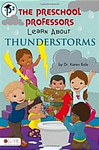 The Preschool Professors Learn about Thunderstorms (Paperback)