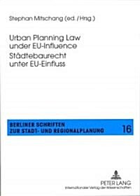 Urban Planning Law Under Eu-Influence- Staedtebaurecht Unter Eu-Einfluss (Paperback)