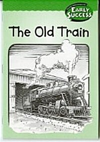 Houghton Mifflin Early Success: The Old Train (Paperback)