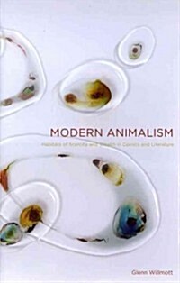 Modern Animalism: Habitats of Scarcity and Wealth in Comics and Literature (Hardcover)