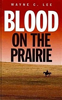 Blood on the Prairie (Hardcover)