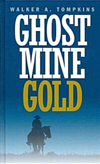 Ghost Mine Gold (Hardcover)