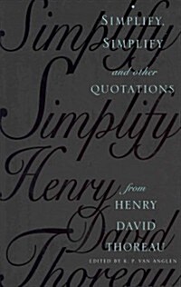 Simplify, Simplify: And Other Quotations from Henry David Thoreau (Paperback)