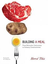 Building a Meal: From Molecular Gastronomy to Culinary Constructivism (Paperback)