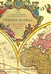 French Global: A New Approach to Literary History (Paperback)
