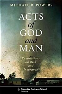Acts of God and Man: Ruminations on Risk and Insurance (Hardcover)