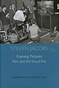 Framing Pictures : Film and the Visual Arts (Hardcover)