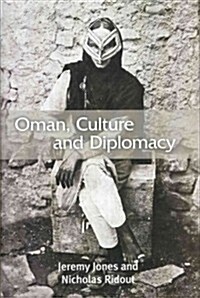 Oman, Culture and Diplomacy : Culture and Diplomacy (Hardcover)