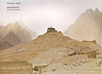 Donovan Wylie: Outposts, Kandahar Province (Hardcover)